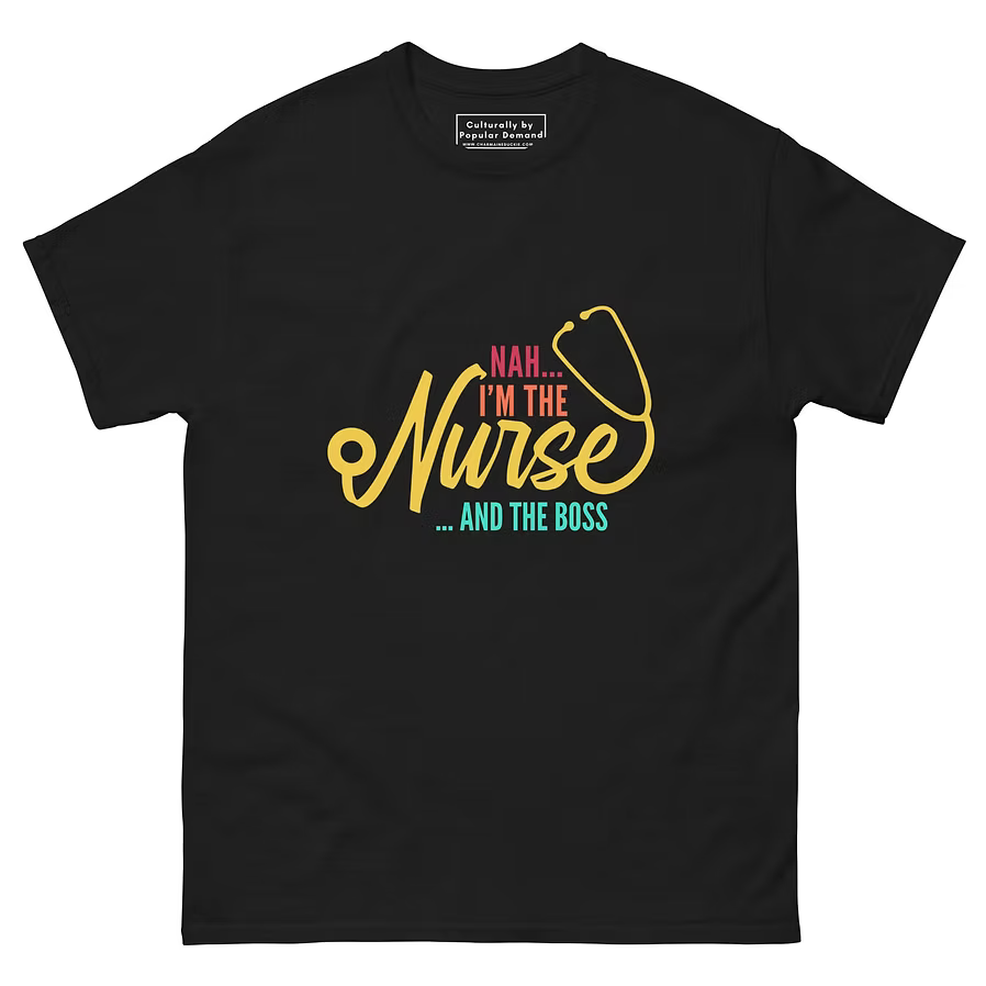 I'm The Nurse & The Boss Statement T-Shirt in Black