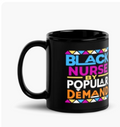 Black Nurse by Popular Demand black 11 oz mug with colorful lettering