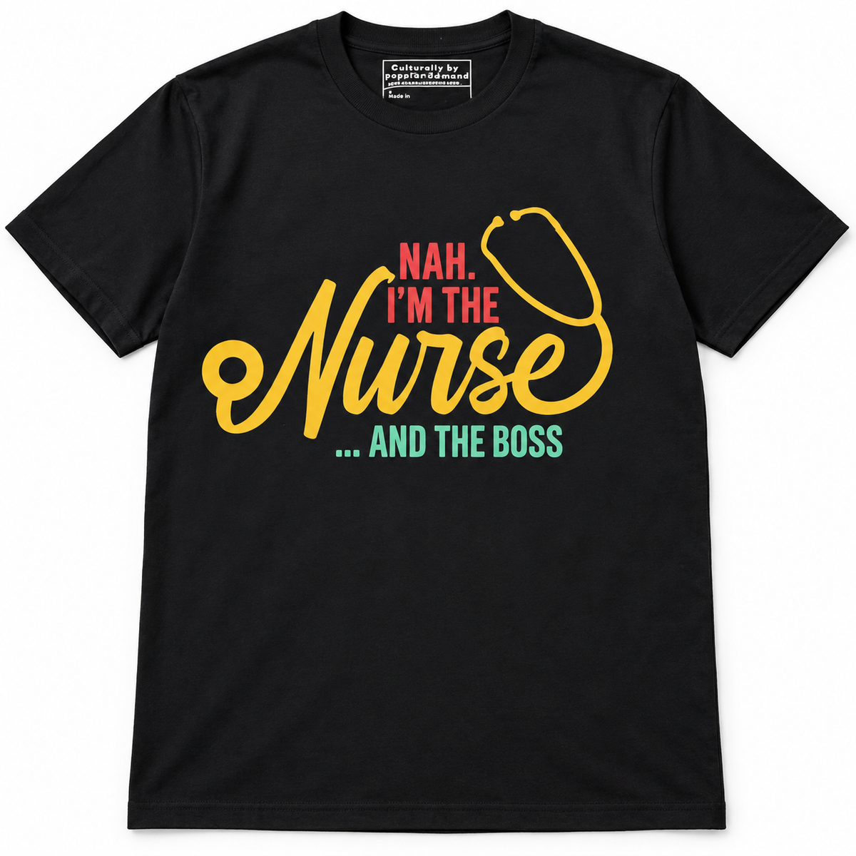Black Nah I'm the Nurse and the Boss short-sleeve tee with gold stethoscope lettering