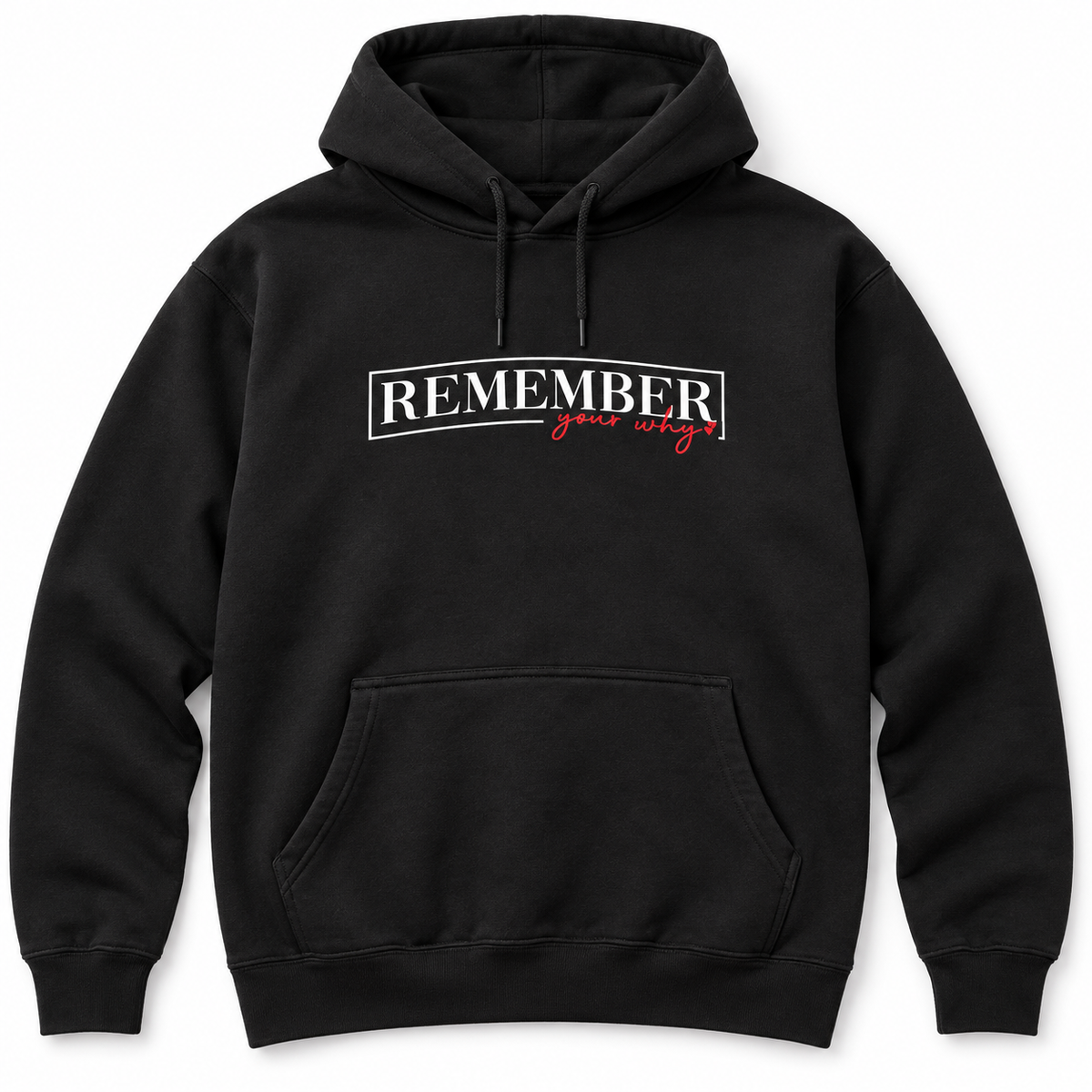Front view of black Remember Your Why pullover hoodie with white lettering and red script