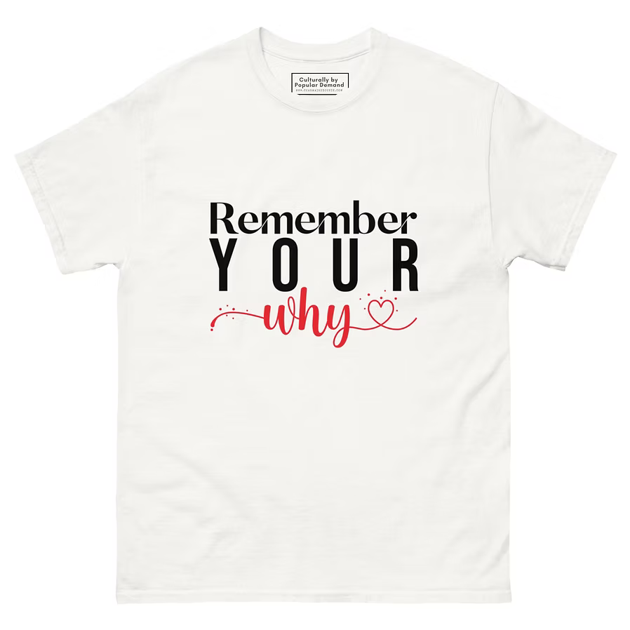 Remember Your Why T-Shirt