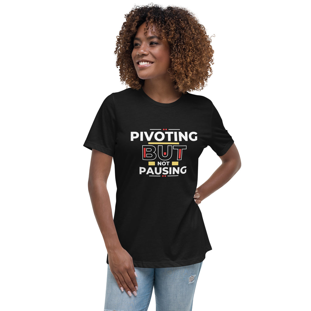 Pivoting Not Pausing T-Shirt