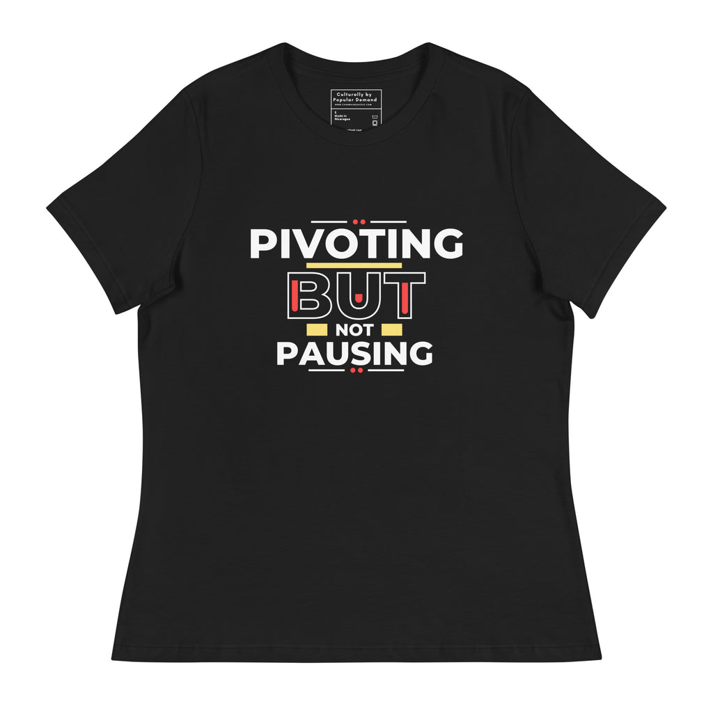 Pivoting Not Pausing T-Shirt
