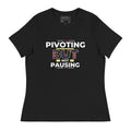 Pivoting Not Pausing T-Shirt
